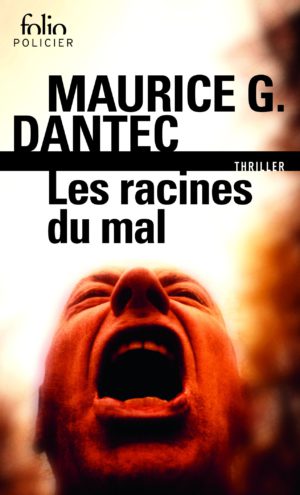 Les Racines du Mal, Maurice G. Dantec
