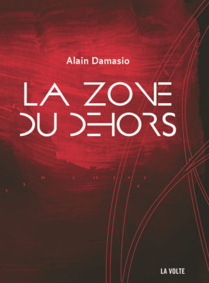 La Zone Du Dehors – Alain Damasio